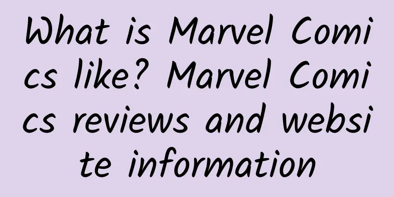 What is Marvel Comics like? Marvel Comics reviews and website information