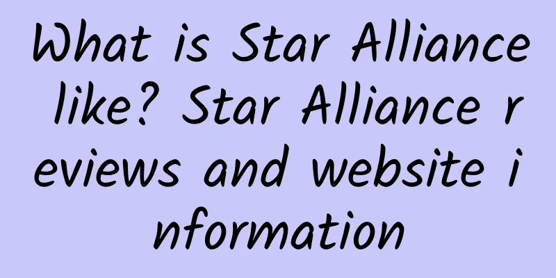 What is Star Alliance like? Star Alliance reviews and website information