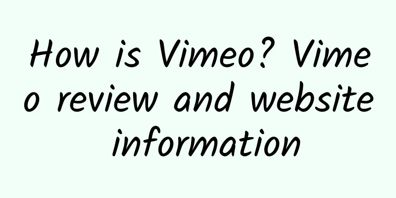 How is Vimeo? Vimeo review and website information