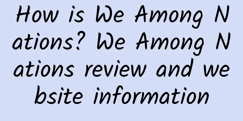 How is We Among Nations? We Among Nations review and website information