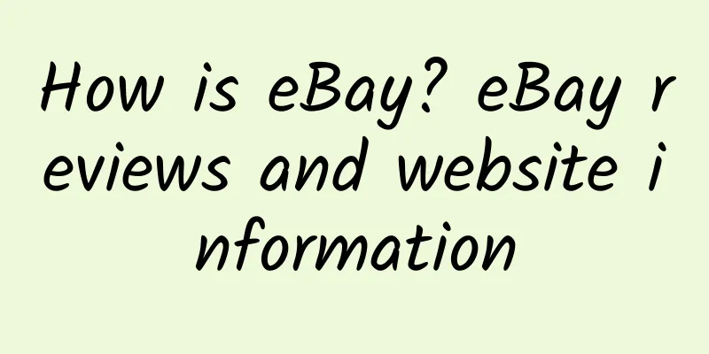 How is eBay? eBay reviews and website information