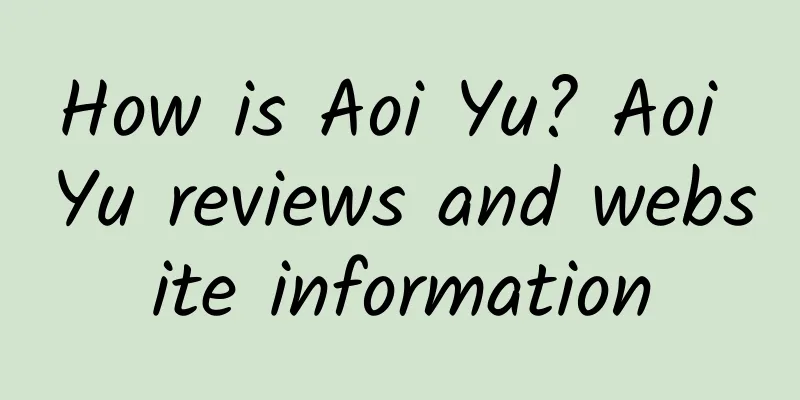 How is Aoi Yu? Aoi Yu reviews and website information