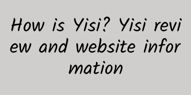How is Yisi? Yisi review and website information