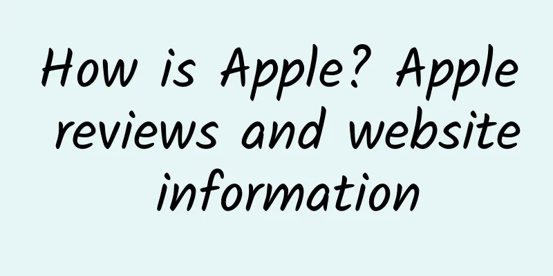 How is Apple? Apple reviews and website information