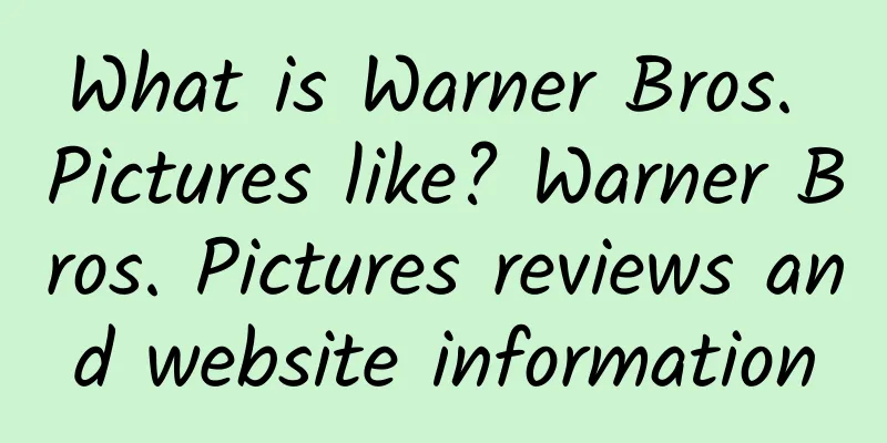 What is Warner Bros. Pictures like? Warner Bros. Pictures reviews and website information