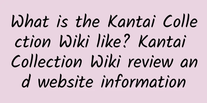 What is the Kantai Collection Wiki like? Kantai Collection Wiki review and website information