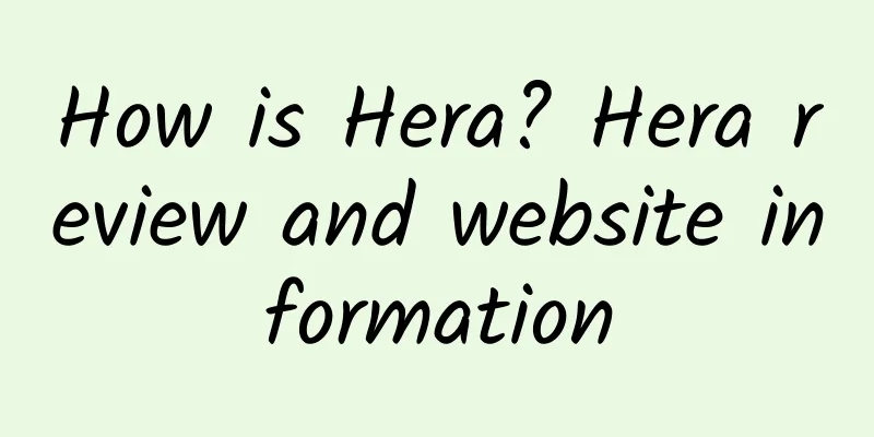 How is Hera? Hera review and website information