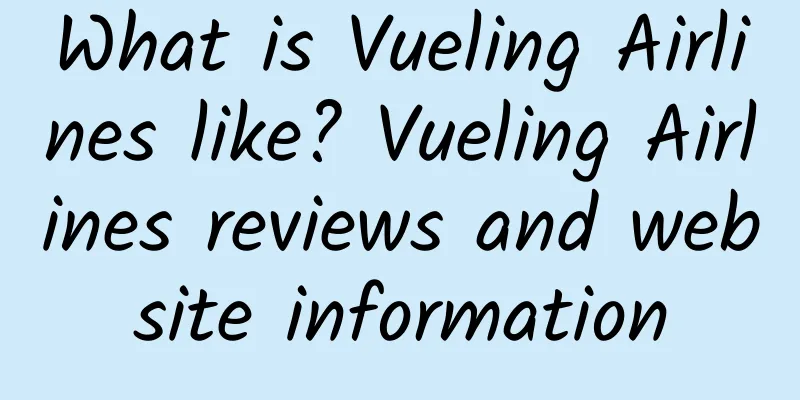 What is Vueling Airlines like? Vueling Airlines reviews and website information