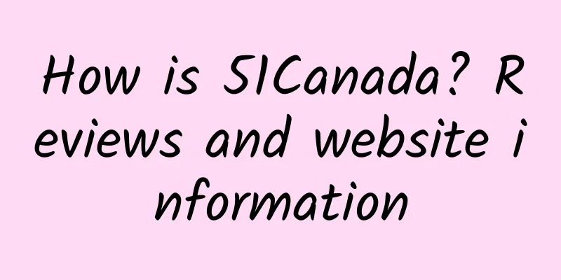 How is 51Canada? Reviews and website information