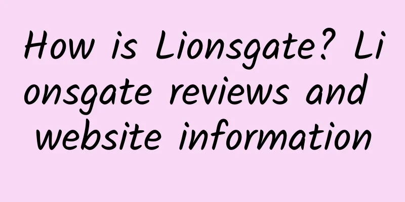 How is Lionsgate? Lionsgate reviews and website information