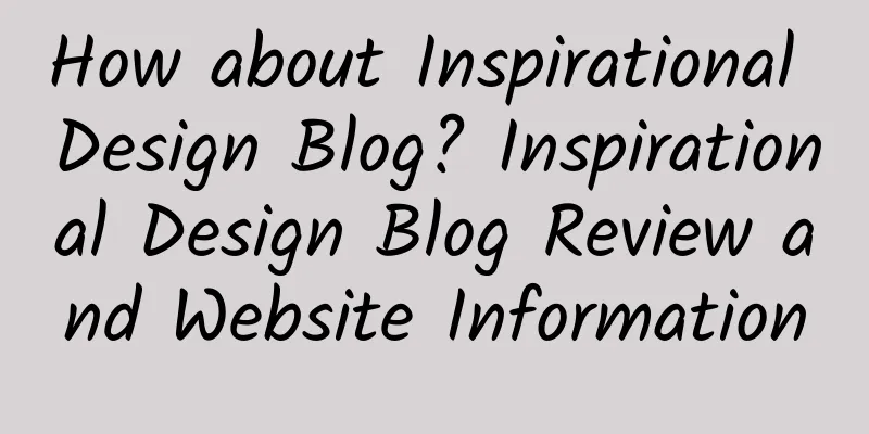 How about Inspirational Design Blog? Inspirational Design Blog Review and Website Information