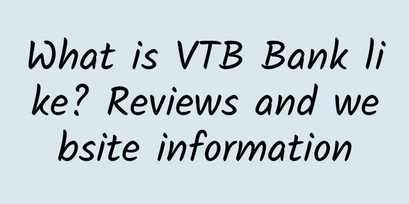 What is VTB Bank like? Reviews and website information