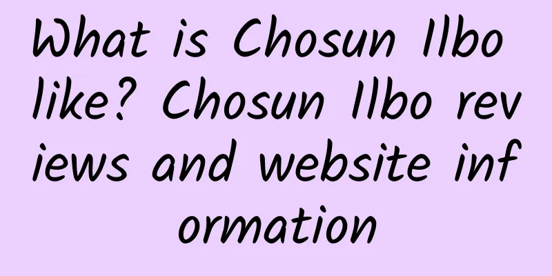 What is Chosun Ilbo like? Chosun Ilbo reviews and website information