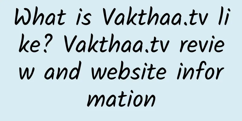 What is Vakthaa.tv like? Vakthaa.tv review and website information