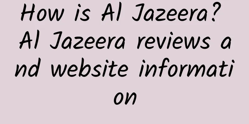 How is Al Jazeera? Al Jazeera reviews and website information