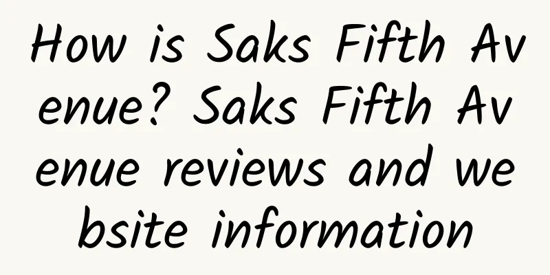 How is Saks Fifth Avenue? Saks Fifth Avenue reviews and website information