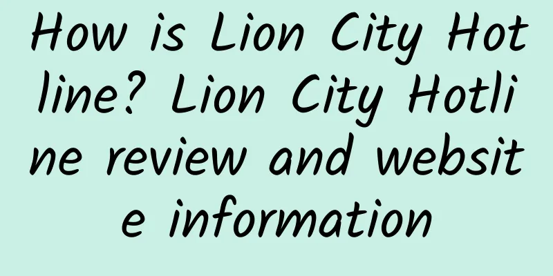 How is Lion City Hotline? Lion City Hotline review and website information