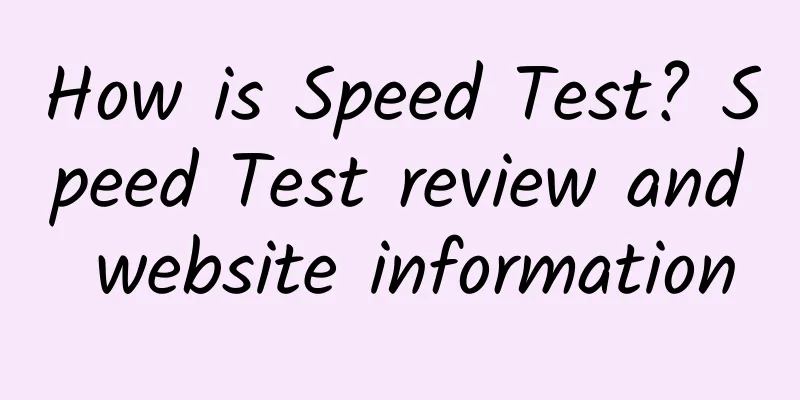 How is Speed ​​Test? Speed ​​Test review and website information