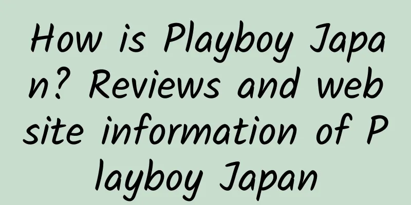 How is Playboy Japan? Reviews and website information of Playboy Japan