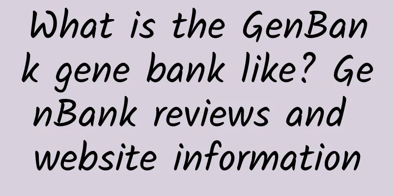 What is the GenBank gene bank like? GenBank reviews and website information