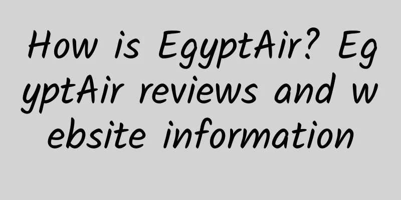 How is EgyptAir? EgyptAir reviews and website information