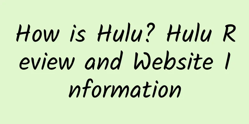 How is Hulu? Hulu Review and Website Information
