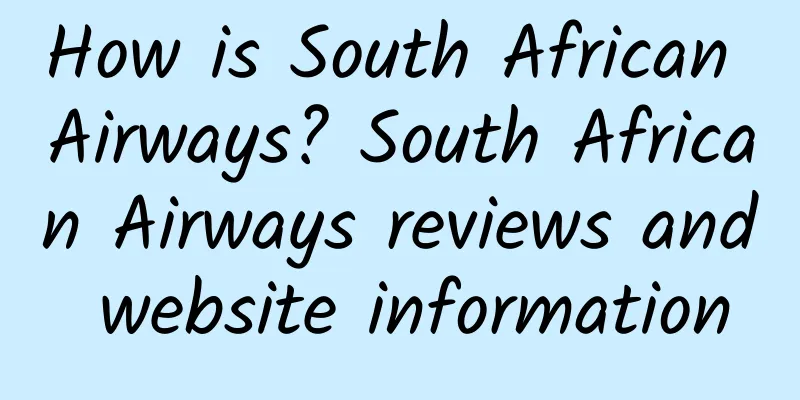 How is South African Airways? South African Airways reviews and website information