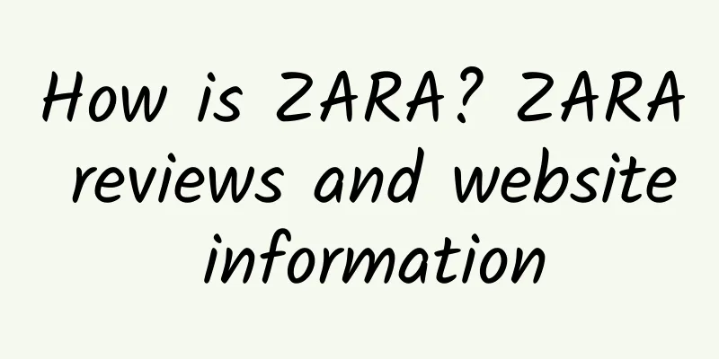 How is ZARA? ZARA reviews and website information