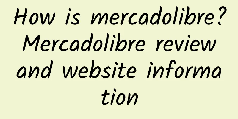 How is mercadolibre? Mercadolibre review and website information
