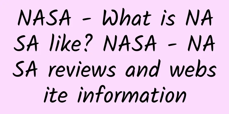 NASA - What is NASA like? NASA - NASA reviews and website information