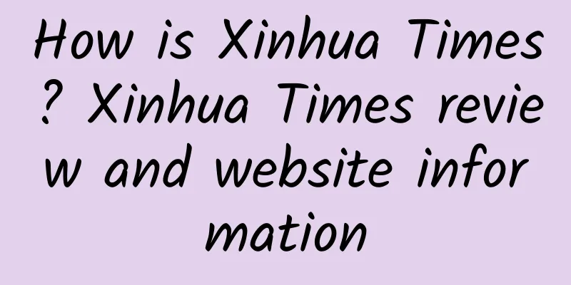 How is Xinhua Times? Xinhua Times review and website information