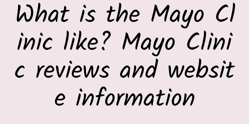 What is the Mayo Clinic like? Mayo Clinic reviews and website information