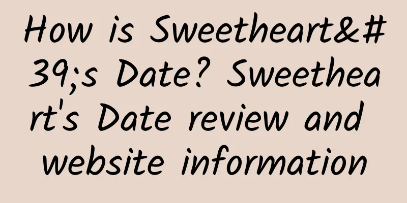 How is Sweetheart's Date? Sweetheart's Date review and website information
