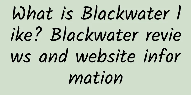 What is Blackwater like? Blackwater reviews and website information
