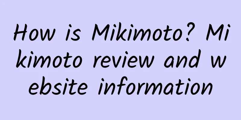How is Mikimoto? Mikimoto review and website information
