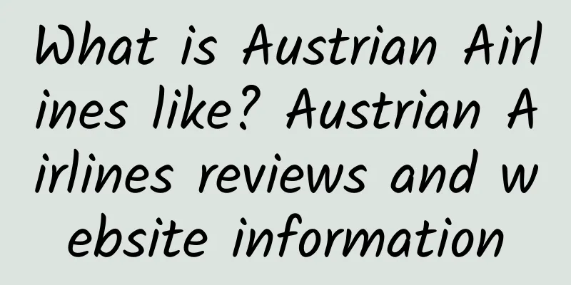 What is Austrian Airlines like? Austrian Airlines reviews and website information