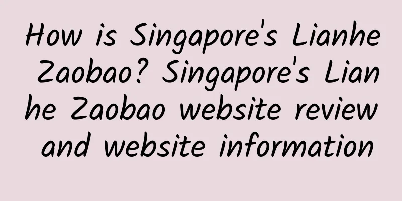 How is Singapore's Lianhe Zaobao? Singapore's Lianhe Zaobao website review and website information