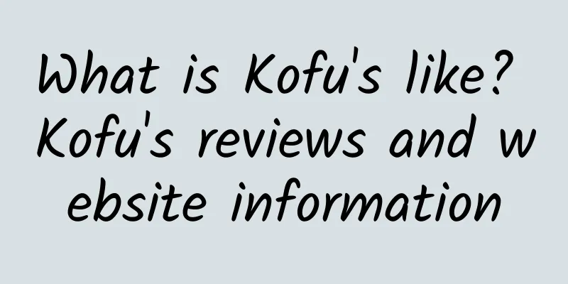 What is Kofu's like? Kofu's reviews and website information