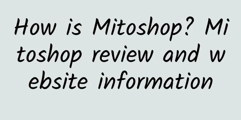 How is Mitoshop? Mitoshop review and website information
