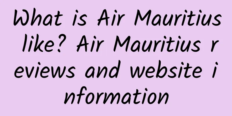 What is Air Mauritius like? Air Mauritius reviews and website information