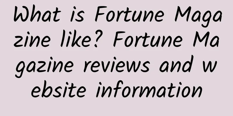 What is Fortune Magazine like? Fortune Magazine reviews and website information