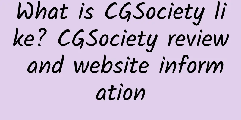 What is CGSociety like? CGSociety review and website information