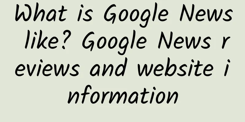 What is Google News like? Google News reviews and website information