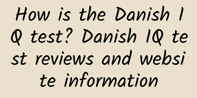How is the Danish IQ test? Danish IQ test reviews and website information