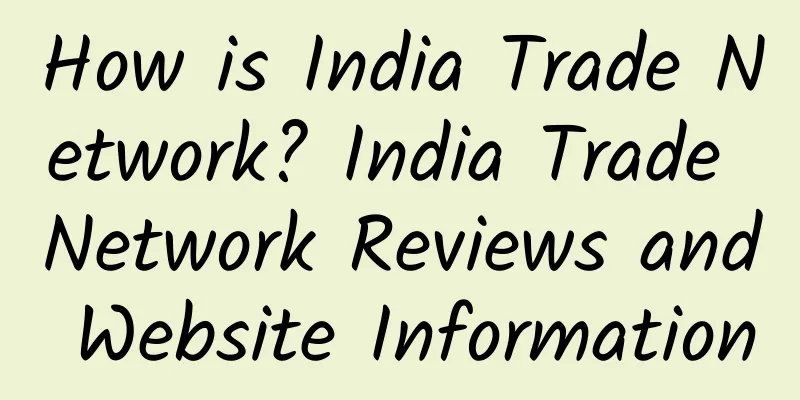 How is India Trade Network? India Trade Network Reviews and Website Information