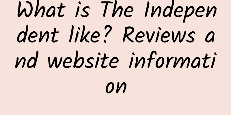 What is The Independent like? Reviews and website information