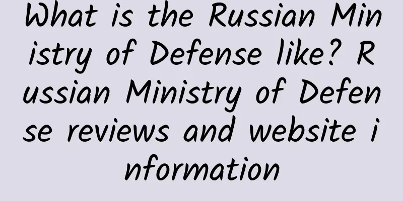 What is the Russian Ministry of Defense like? Russian Ministry of Defense reviews and website information