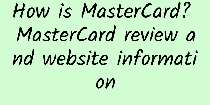 How is MasterCard? MasterCard review and website information