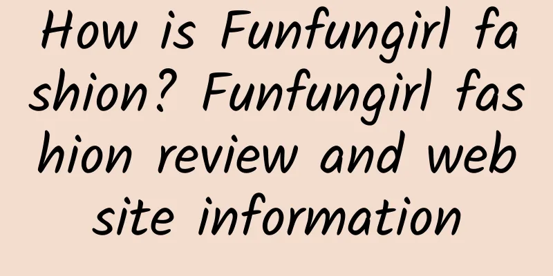How is Funfungirl fashion? Funfungirl fashion review and website information