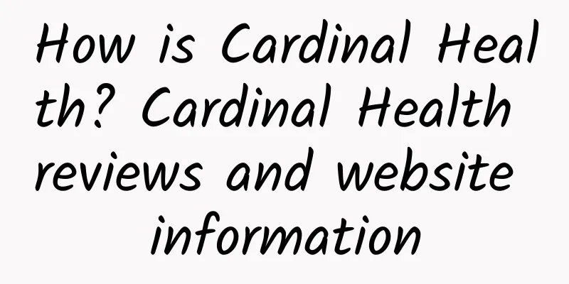 How is Cardinal Health? Cardinal Health reviews and website information